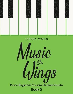 bokomslag Music on Wings: Piano Beginner Course Student Guide Book 2