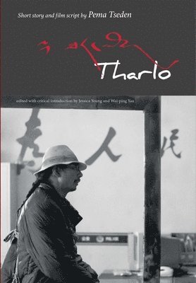 Tharlo – Short Story and Film Script by Pema Tseden