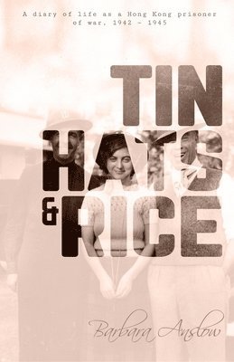 bokomslag Tin Hats and Rice