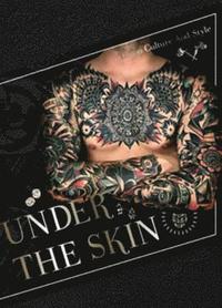 bokomslag UNDER THE SKIN TATTOO AND CULTURE : Tattoo Culture and Style