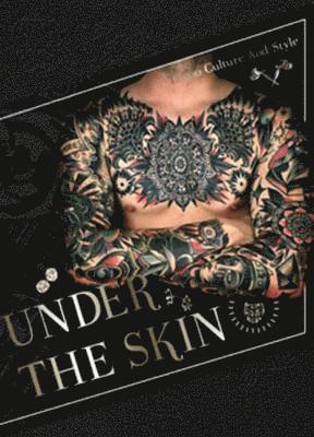 bokomslag UNDER THE SKIN TATTOO AND CULTURE : Tattoo Culture and Style