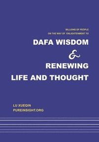 bokomslag Dafa wisdom and renewing life and thought