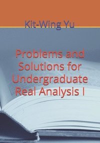 bokomslag Problems and Solutions for Undergraduate Real Analysis I