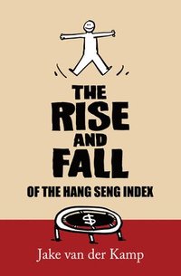 bokomslag Rise And Fall Of The Hang Seng Index