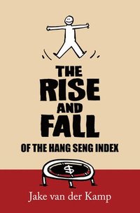 bokomslag The Rise and Fall of the Hang Seng Index