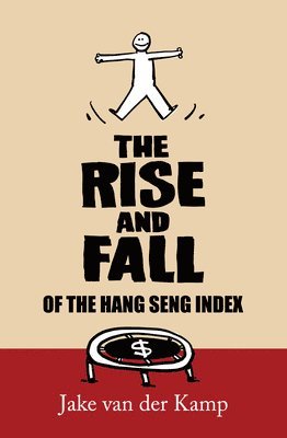 bokomslag The Rise and Fall of the Hang Seng Index