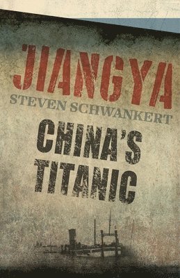 bokomslag Jiangya: China's Titanic