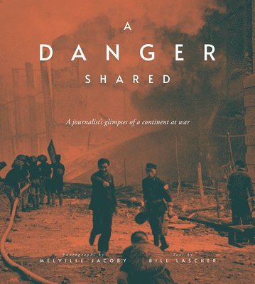 A Danger Shared: A Journalist's Glimpses of a Continent at War 1