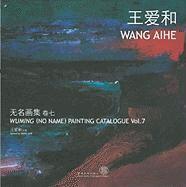 Aihe Wang, Aihe Wang - Wuming (No Name) Painting Catalogue – Wang Aihe Aihe, Häftad