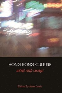 bokomslag Hong Kong Culture  Word and Image