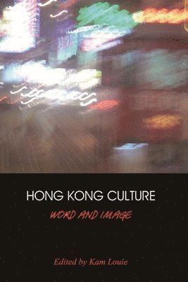 bokomslag Hong Kong Culture - Word and Image