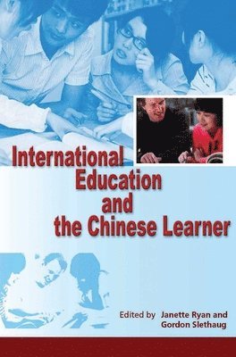 Gordon Slethaug, Janette Ryan, Janette Ryan, Gordon E Slethaug - International Education and the Chinese Learner, Inbunden