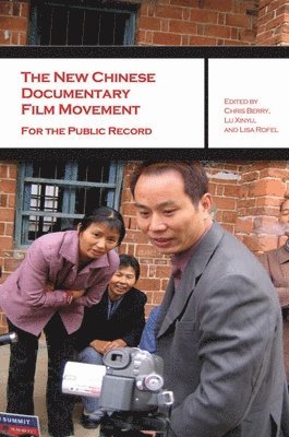Chris Berry, Xinyu Lu - The New Chinese Documentary Film Movement: For the Public Record, Inbunden