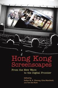 bokomslag Hong Kong Screenscapes  From the New Wave to the Digital Frontier