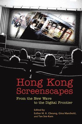bokomslag Hong Kong Screenscapes - From the New Wave to the Digital Frontier