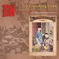 bokomslag Enriching Lives - A History of Insurance in Hong Kong, 1841-2010