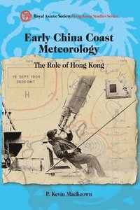 bokomslag Early China Coast Meteorology - The Role of Hong Kong