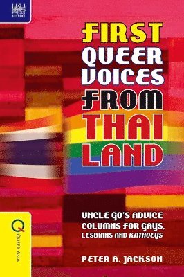 bokomslag First Queer Voices from Thailand - Uncle Go`s Advice Columns for Gays, Lesbians and Kathoeys