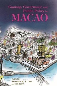 bokomslag Gaming, Governance, and Public Policy in Macao