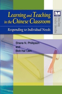 Shane Phillipson, Bick–har Lam - Learning and Teaching in the Chinese Classroom – Responding to Individual Needs, Häftad
