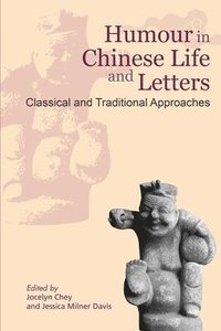 bokomslag Humour in Chinese Life and Letters - Classical and Traditional Approaches