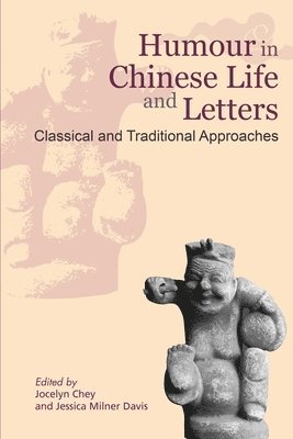 bokomslag Humour in Chinese Life and Letters  Classical and Traditional Approaches