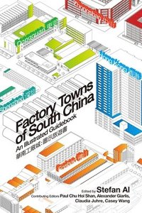 bokomslag Factory Towns of South China  An Illustrated Guidebook