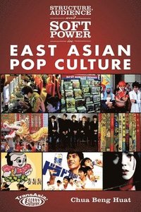 bokomslag Structure, Audience, and Soft Power in East Asian Pop Culture