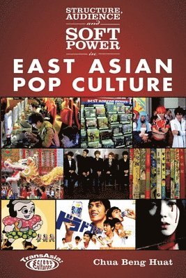 bokomslag Structure, Audience, and Soft Power in East Asian Pop Culture