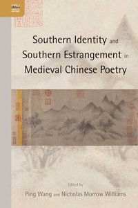 bokomslag Southern Identity and Southern Estrangement in Medieval Chinese Poetry