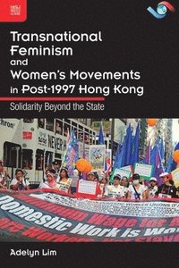 bokomslag Transnational Feminism and Women's Movements in Post-1997 Hong Kong