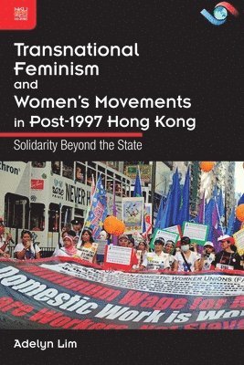 bokomslag Transnational Feminism and Women's Movements in Post-1997 Hong Kong : Solidarity Beyond the State