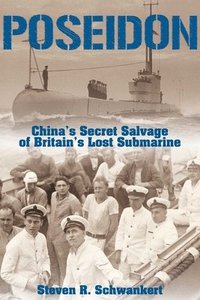 bokomslag Poseidon  Chinas Secret Salvage of Britains Lost Submarine