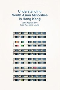 bokomslag Understanding South Asian Minorities in Hong Kong