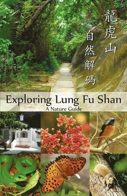 bokomslag Exploring Lung Fu Shan - A Nature Guide