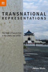 bokomslag Transnational Representations - The State of Taiwan Film in the 1960s and 1970s