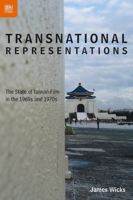 bokomslag Transnational Representations  The State of Taiwan Film in the 1960s and 1970s