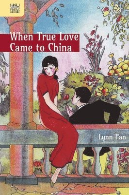 bokomslag When True Love Came to China