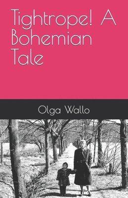 Gillian Bickley - Tightrope! A Bohemian Tale, Häftad