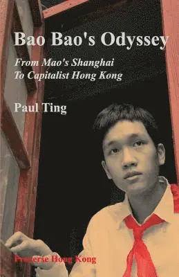 Paul Ting - Bao Bao's Odyssey: From Mao's Shanghai to Capitalist Hong Kong, Häftad. Tillgänglighet: Lägg i varukorg