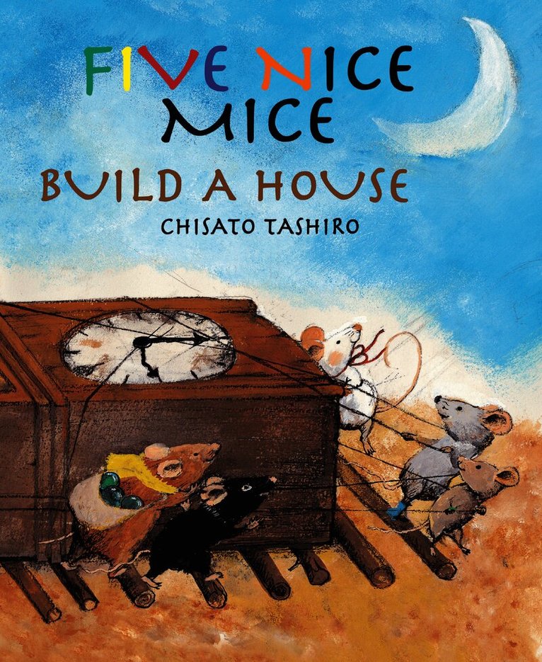 Chisato Tashiro - Five Nice Mice Build a House, Inbunden