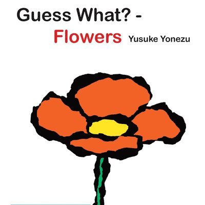Guess What?-Flowers 1