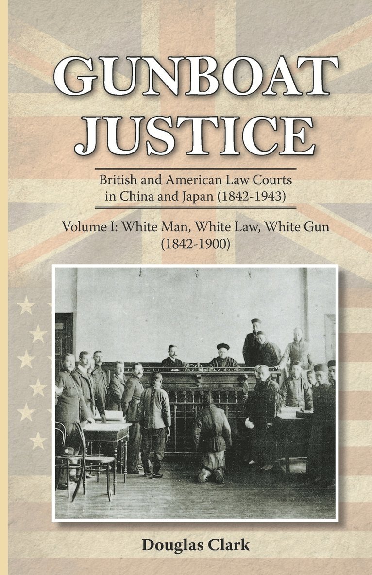 Gunboat Justice: White Man, White Gun: Volume 1 1