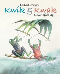bokomslag Kwik & Kwak Never Give Up