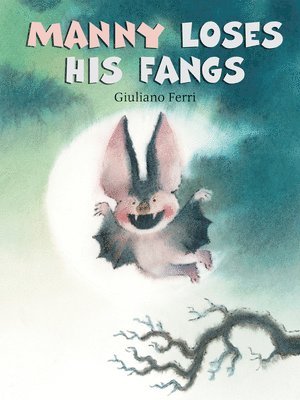 G Ferri, Giuliano Ferri - Manny Loses His Fangs, Inbunden