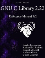 bokomslag GNU C Library 2.22 Reference Manual 1/2