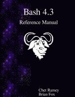 bokomslag Bash 4.3 Reference Manual