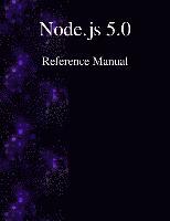 bokomslag Node.js 5.0 Reference Manual