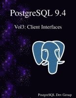 bokomslag PostgreSQL 9.4 Vol3: Client Interfaces