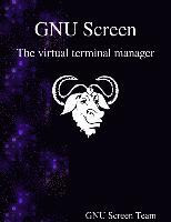 bokomslag GNU Screen: The virtual terminal manager